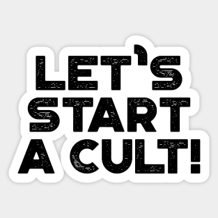 Let's Start A Cult Funny Vintage Retro Sticker